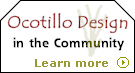 Ocotillo Design in the community. Click to learn more.